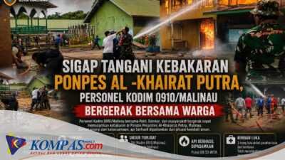 Sigap Tangani Kebakaran Ponpes Al-Khairaat Putra, Personel Kodim 0910/Malinau Bergerak Bersama Warga